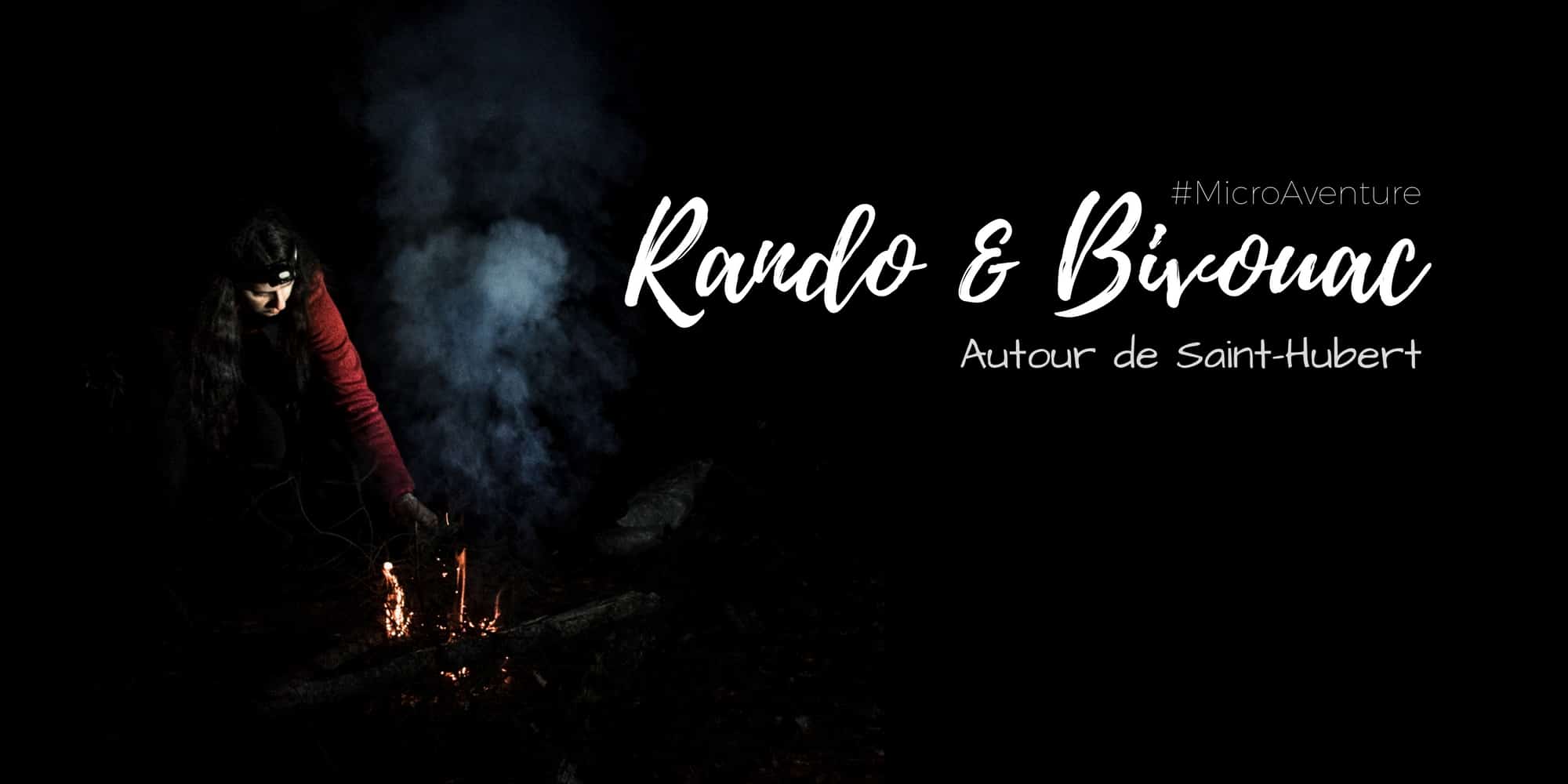 Rando et Bivouac autour de Saint-Hubert