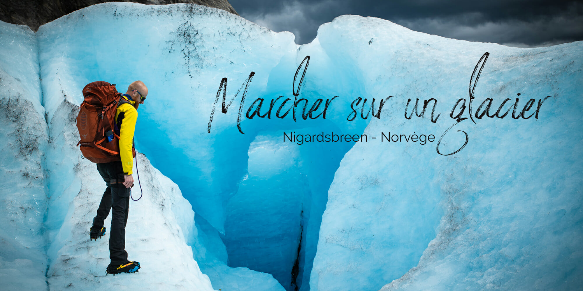 Marcher sur un glacier en Norvège - Nigardsbreen