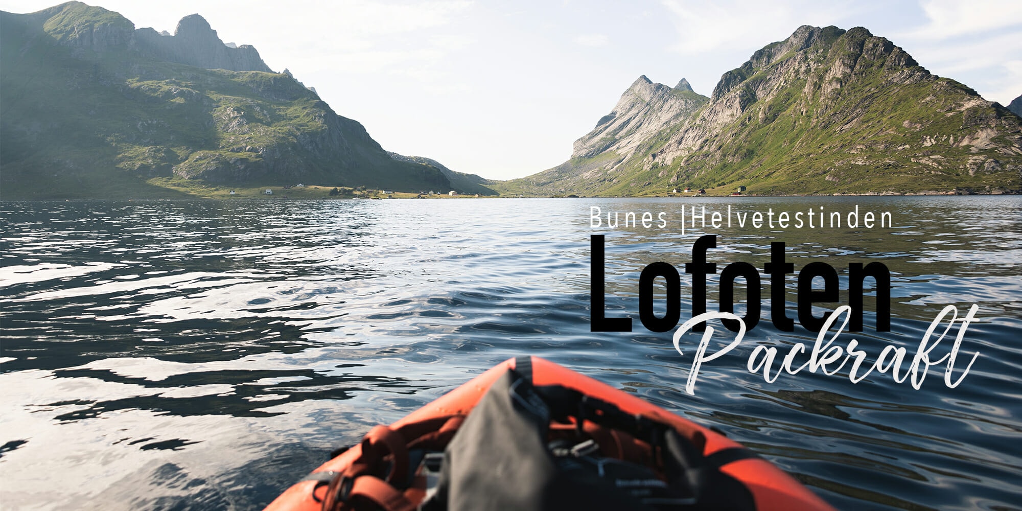 Packraft dans les Lofoten et ascension du Helvestinden